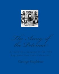 The Army of the Potomac: As Seen by a Surgeon of the 77th Regiment New York Volunteers (Volume 1)