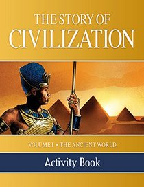 The Story of Civilization Activity Book: VOLUME I - The Ancient World