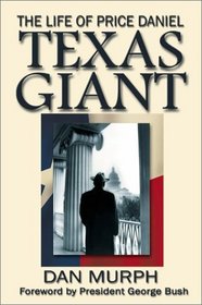 Texas Giant: The Life of Price Daniel