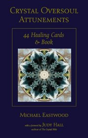 Crystal Oversoul Attunements: 44 Healing Cards and Book