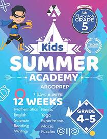 Kids Summer Academy by ArgoPrep - Grades 4-5: 12 Weeks of Math, Reading, Science, Logic, Fitness and Yoga | Online Access Included | Prevent Summer Learning Loss
