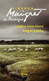 Maigret En Auvergne -L'Affaire St-Fiacre & Maigret a Vichy (French Edition)