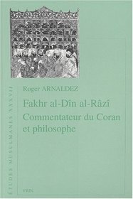 Fakhr al-Dn al-Rz, commentateur du Coran et philosophe