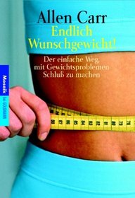 Endlich Wunschgewicht. Sonderausgabe zum Welttag des Buches. Der einfache Weg, mit Gewichtsproblemen Schlu zu machen.