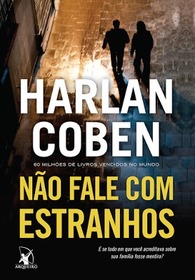 Nao Fale Com Estranhos: e Se Tudo Em Que Voce Acre (The Stranger) (Portuguese Edition)