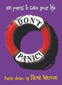 Don't Panic: 100 Poems to Save Your Life