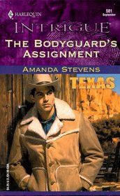 The Bodyguard's Assignment (Texas Confidential, Bk 1) (Harlequin Intrigue, No 581)