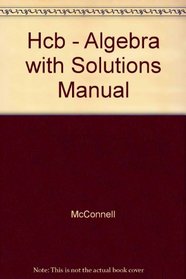 Hcb - Algebra with Solutions Manual