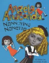 Nannoying Nanette (Angela Anaconda)