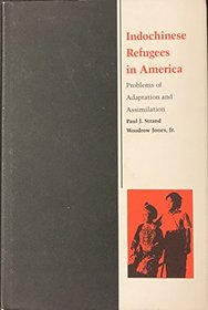 Indochinese Refugees in America: Problems of Adaptation and Assimilation