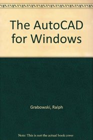 The Autocad for Windows Book: Release 11 and 12