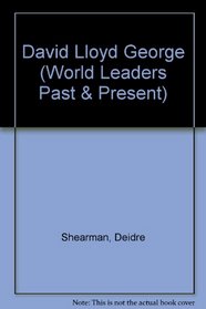 David Lloyd George (World Leaders Past & Present)