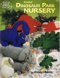 Crochet Dinosaur Park Nursery (American School of Needlework #1177)