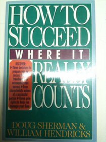 How to Succeed Where It Really Counts