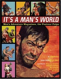 It's a Man's World: Men's Adventure Magazines, the Postwar Pulps