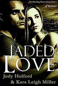 Jaded Love (Mending Hearts Series)