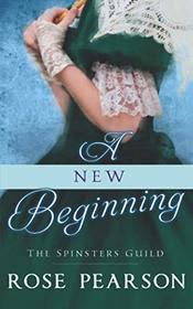 A New Beginning (The Spinsters Guild)