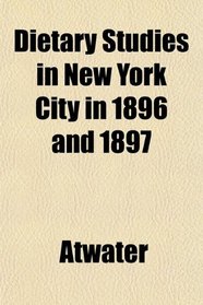 Dietary Studies in New York City in 1896 and 1897