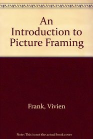 An Introduction to Picture Framing