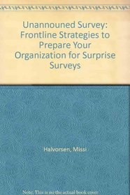 Unannouned Survey: Frontline Strategies to Prepare Your Organization for Surprise Surveys