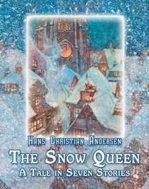 The Snow Queen. A Tale in Seven Stories (Illustrated)