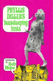 Phyllis Diller's Housekeeping Hints