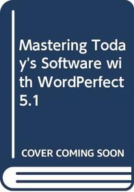 Mastering Today's Software: Word Processing with WordPerfect 5.1 Module (Dryden Exact)