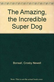 The Amazing, the Incredible Super Dog