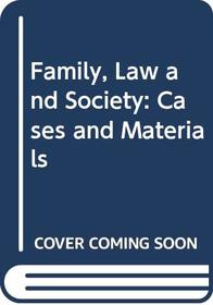 Family, Law and Society: Cases and Materials