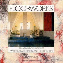 Floorworks: Bringing Rooms to Life With Surface Design and Decoration