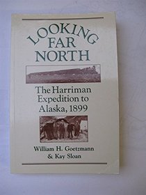 Looking Far North: The Harriman Expedition to Alaska, 1899 (Princeton Paperbacks)