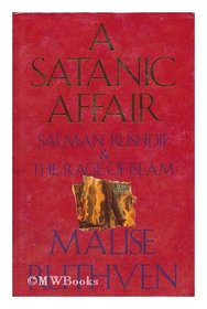 Satanic Affair : Salman Rushdie and the Rage of Islam