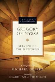 Gregory of Nyssa: Sermons on the Beatitudes (Classics in Spiritual Formation)