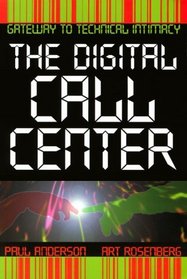 The Digital Call Center: Gateway to Technical Intimacy