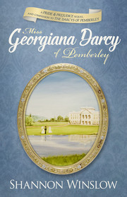 Miss Georgiana Darcy of Pemberley: a Pride & Prejudice sequel and companion to The Darcys of Pemberley (Volume 3)