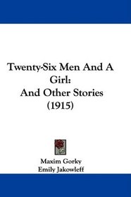 Twenty-Six Men And A Girl: And Other Stories (1915)