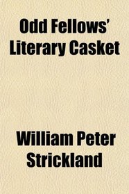 Odd Fellows' Literary Casket