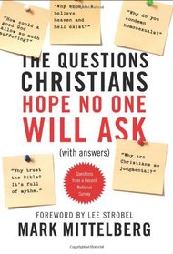 The Questions Christians Hope No One Will Ask: (With Answers)