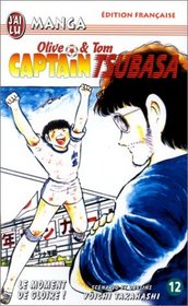 Captain Tsubasa, tome 12 : Le Moment de gloire
