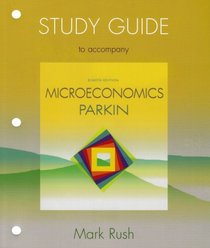 Study Guide for Microeconomics for Microeconomics with MyEconLab plus eBook 1-semester Student Access Kit