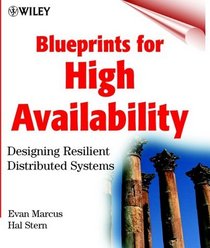 Blueprints for High Availability: Designing Resilient Distributed Systems
