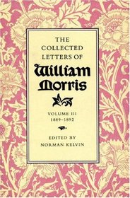 The Collected Letters of William Morris, Volume 3: 1889-1892