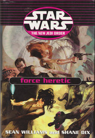 Star Wars: The New Jedi Order: Force Heretic (Star Wars: The New Jedi Order, 15, 16, 17)