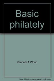 Basic philately: Based on material published in 