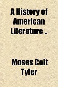 A History of American Literature ..