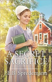A Secret Sacrifice (Amish Secrets, Bk 5)