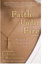 Faith Under Fire: Betrayed by a Thing Called Love