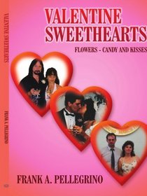 VALENTINE SWEETHEARTS: FLOWERS - CANDY AND KISSES