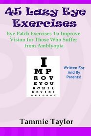 45 Lazy Eye Exercises: Eye Patch Exercises To Improve Vision for Those Who Suffer From Amblyopia