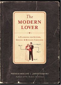 The Modern Lover: A Playbook for Suitors, Spouses  Ringless Carousers